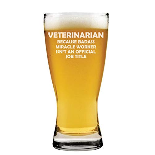 15 oz Beer Pilsner Glass Veterinarian Miracle Worker Job Title Funny
