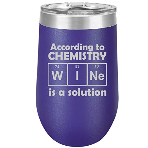 16 oz Double Wall Vacuum Insulated Stainless Steel Stemless Wine Tumbler Glass Coffee Travel Mug With Lid According To Chemistry Wine Is A Solution Funny Geek Nerd (Purple)