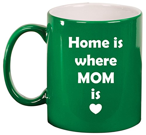 Ceramic Coffee Tea Mug Home Is Where Mom Is (Green)