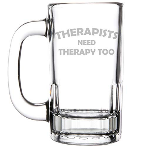 12oz Beer Mug Stein Glass Funny Therapists Need Therapy Too