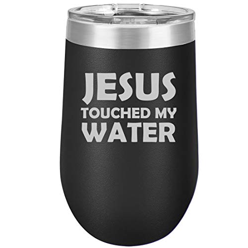 16 oz Double Wall Vacuum Insulated Stainless Steel Stemless Wine Tumbler Glass Coffee Travel Mug With Lid Jesus Touched My Water Funny (Black)