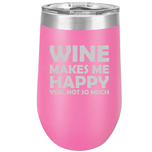 16 oz Double Wall Vacuum Insulated Stainless Steel Stemless Wine Tumbler Glass Coffee Travel Mug With Lid Funny Wine Makes Me Happy You Not So Much (Hot Pink)