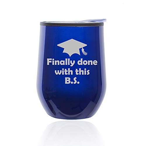 Stemless Wine Tumbler Coffee Travel Mug Glass With Lid Finally Done With This BS Funny Graduation (Blue)