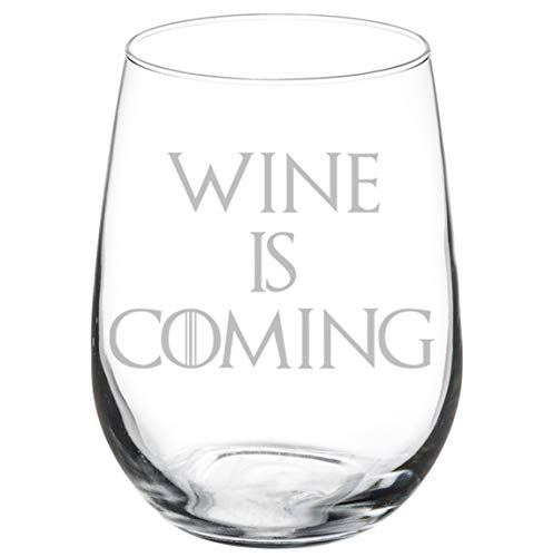 Wine Glass Goblet Funny Wine Is Coming (17 oz Stemless)