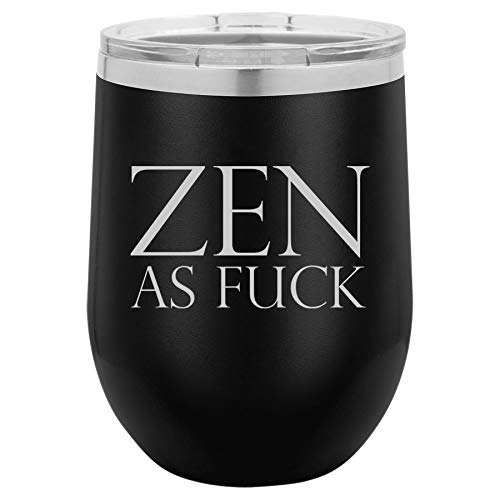 12 oz Double Wall Vacuum Insulated Stainless Steel Stemless Wine Tumbler Glass Coffee Travel Mug With Lid Zen As Fck AF Funny (Black)