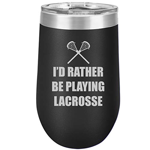 16 oz Double Wall Vacuum Insulated Stainless Steel Stemless Wine Tumbler Glass Coffee Travel Mug With Lid I'd Rather Be Playing Lacrosse