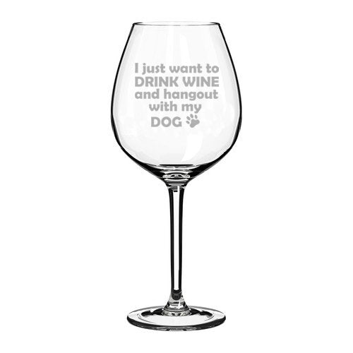 20 oz Jumbo Wine Glass Funny Drink wine and hang out with my dog