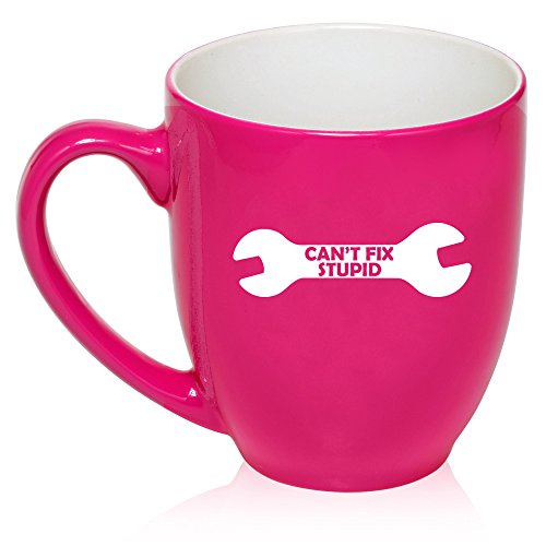 16 oz Large Bistro Mug Ceramic Coffee Tea Glass Cup Can't Fix Stupid Wrench Funny (Hot Pink)