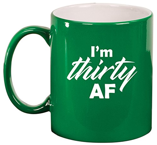 Ceramic Coffee Tea Mug Cup I'm Thirty AF Funny 30th Birthday (Green)