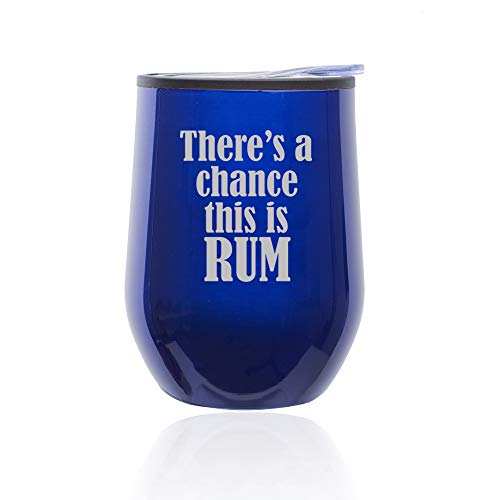 Stemless Wine Tumbler Coffee Travel Mug Glass With Lid There's A Chance This Is Rum (Blue)