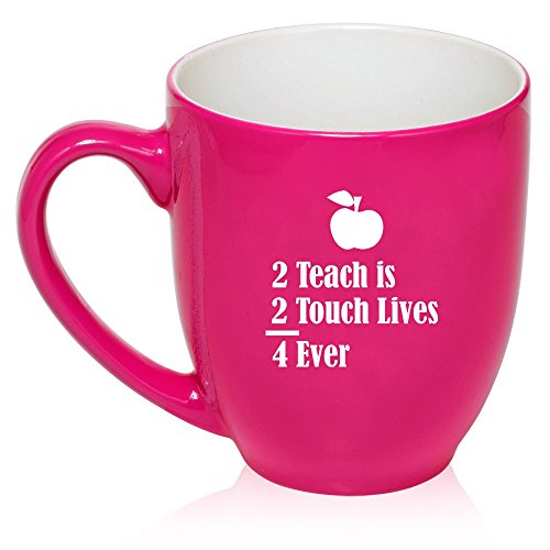 16 oz Large Bistro Mug Ceramic Coffee Tea Glass Cup 2 Teach is 2 Touch Lives 4 Ever Teacher (Hot Pink)