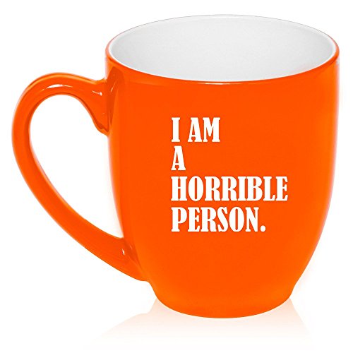 16 oz Large Bistro Mug Ceramic Coffee Tea Glass Cup I Am A Horrible Person (Orange)