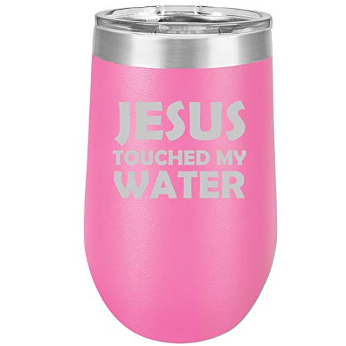 16 oz Double Wall Vacuum Insulated Stainless Steel Stemless Wine Tumbler Glass Coffee Travel Mug With Lid Jesus Touched My Water Funny (Hot Pink)