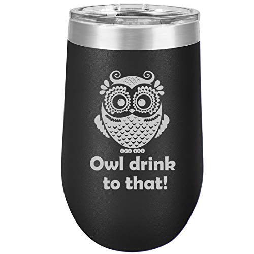 16 oz Double Wall Vacuum Insulated Stainless Steel Stemless Wine Tumbler Glass Coffee Travel Mug With Lid Owl Drink To That Funny (Black)