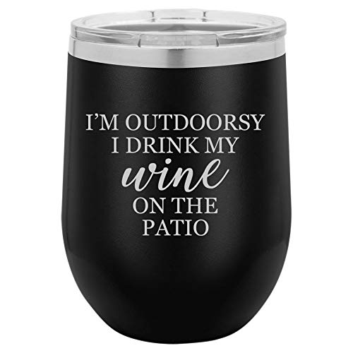 12 oz Double Wall Vacuum Insulated Stainless Steel Stemless Wine Tumbler Glass Coffee Travel Mug With Lid I'm Outdoorsy I Drink My Wine On The Patio Funny (Black)