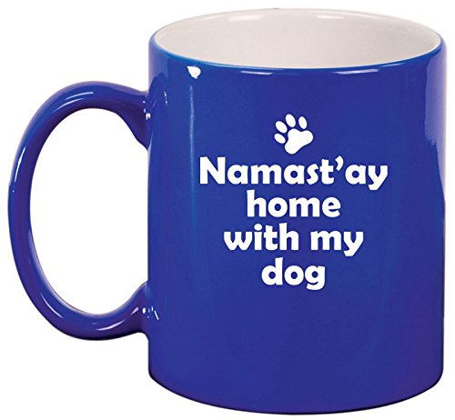 Ceramic Coffee Tea Mug Cup Namast'ay Home With My Dog (Blue)