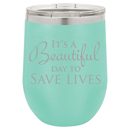 12 oz Double Wall Vacuum Insulated Stainless Steel Stemless Wine Tumbler Glass Coffee Travel Mug With Lid It's A Beautiful Day To Save Lives (Teal)