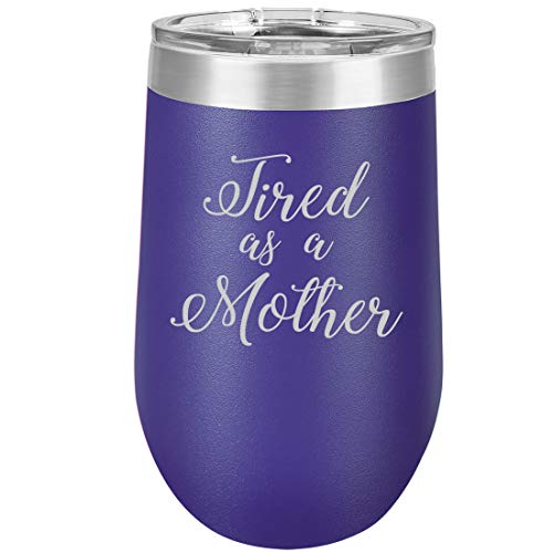 16 oz Double Wall Vacuum Insulated Stainless Steel Stemless Wine Tumbler Glass Coffee Travel Mug With Lid Tired As A Mother Mom (Purple)
