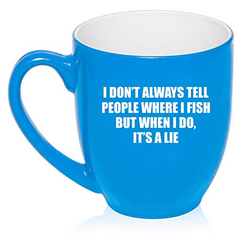 16 oz Large Bistro Mug Ceramic Coffee Tea Glass Cup I Don't Always Tell People Where I Fish But When I Do It's A Lie Funny (Light-Blue)