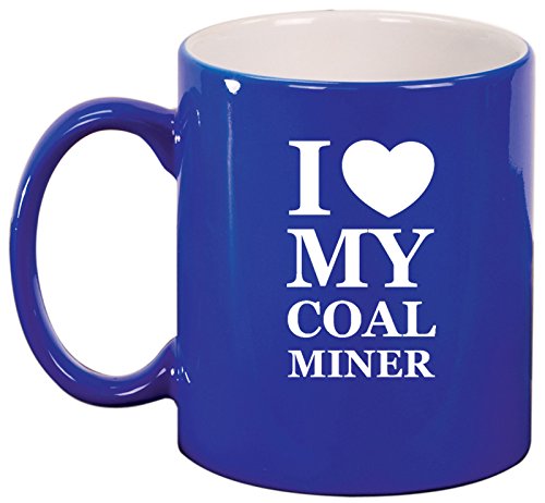 Ceramic Coffee Tea Mug I Love My Coal Miner (Blue)