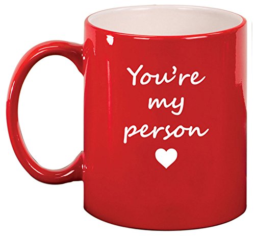 Ceramic Coffee Tea Mug Cup You're My Person (Red)
