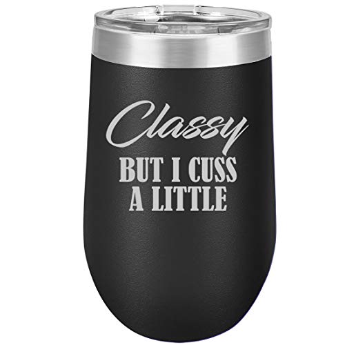 16 oz Double Wall Vacuum Insulated Stainless Steel Stemless Wine Tumbler Glass Coffee Travel Mug With Lid Classy But I Cuss A Little Funny (Black)