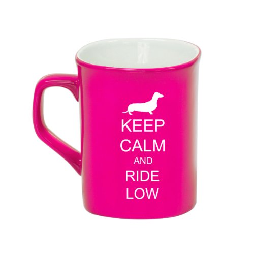 Keep Calm and Ride Low Dachshund Dog Ceramic Coffee Tea Mug Cup HOT PINK