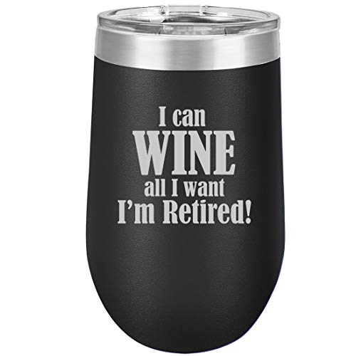 16 oz Double Wall Vacuum Insulated Stainless Steel Stemless Wine Tumbler Glass Coffee Travel Mug With Lid I Can Wine All I Want I'm Retired