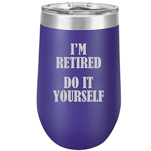 16 oz Double Wall Vacuum Insulated Stainless Steel Stemless Wine Tumbler Glass Coffee Travel Mug With Lid I'm Retired Do It Yourself (Purple)