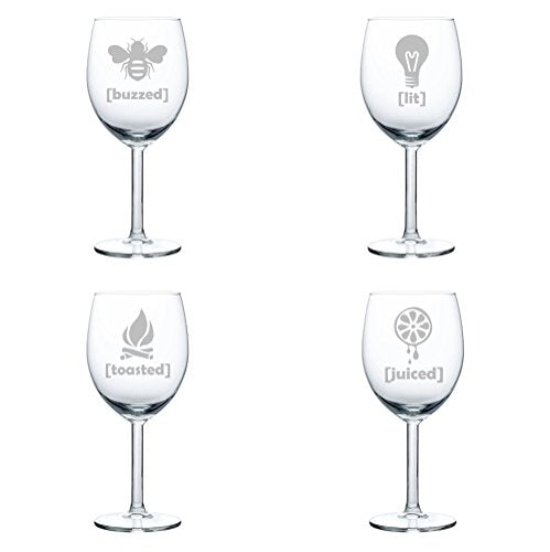 Set of 4 Wine Glass Goblet Funny Drunk Buzzed Lit Toasted Juiced (10 oz)