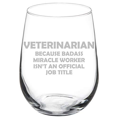 Wine Glass Goblet Funny Job Title Miracle Worker Veterinarian (17 oz Stemless)
