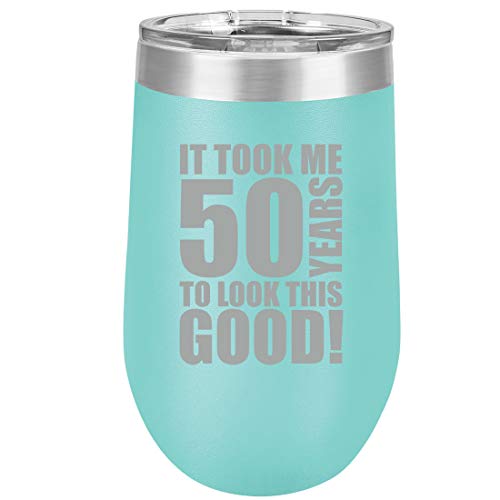 16 oz Double Wall Vacuum Insulated Stainless Steel Stemless Wine Tumbler Glass Coffee Travel Mug With Lid It Took Me 50 Years To Look This Good 50th Birthday (Teal)