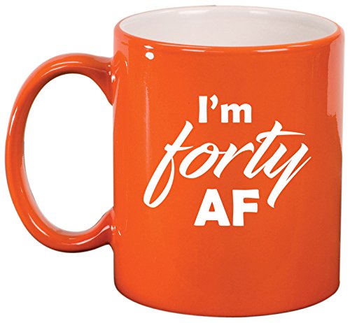Ceramic Coffee Tea Mug Cup I'm Forty AF Funny 40th Birthday (Orange)