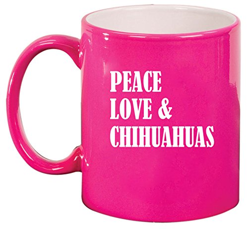 Ceramic Coffee Tea Mug Cup Peace Love & Chihuahuas (Pink)