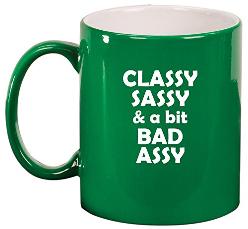 Ceramic Coffee Tea Mug Cup Classy Sassy And A Bit Bad Assy (Green)