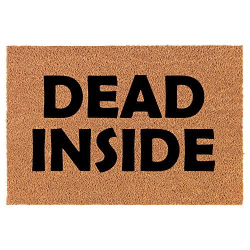 Coir Doormat Front Door Mat New Home Closing Housewarming Gift Dead Inside Funny Zombies (30" x 18" Standard)