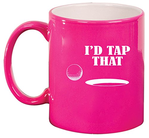 Ceramic Coffee Tea Mug I'd Tap That Golf (Hot Pink)