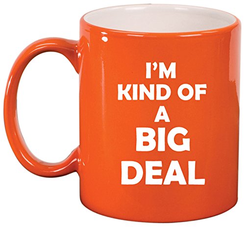 Ceramic Coffee Tea Mug Cup I'm Kind of A Big Deal (Orange)