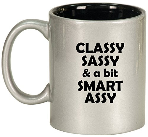 Ceramic Coffee Tea Mug Cup Classy Sassy And A Bit Smart Assy (Silver)