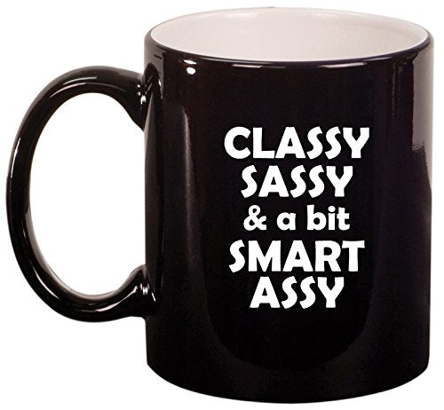 Ceramic Coffee Tea Mug Cup Classy Sassy And A Bit Smart Assy (Black)
