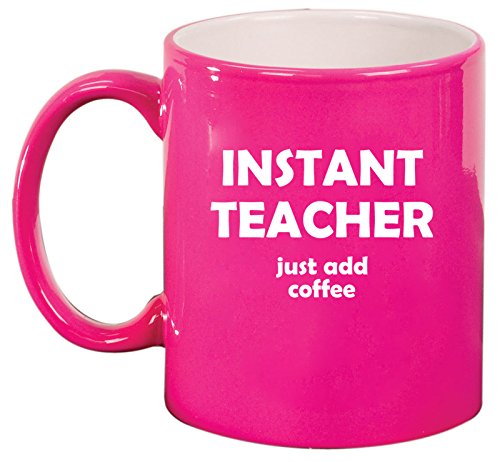 Ceramic Coffee Tea Mug Cup Instant Teacher Just Add Coffee Funny (Pink)