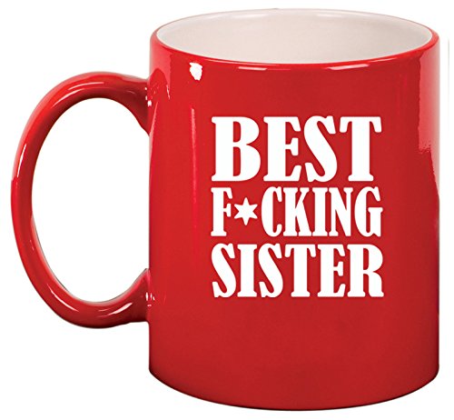 Ceramic Coffee Tea Mug Cup Best F ing Sister (Red)