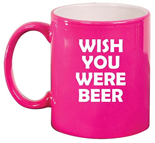 Ceramic Coffee Tea Mug Cup Wish You Were Beer Funny (Pink)
