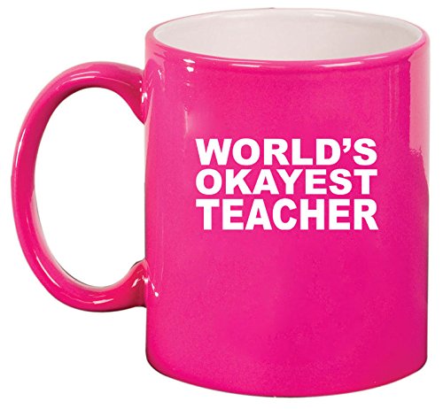 Ceramic Coffee Tea Mug Cup World's Okayest Teacher (Pink)