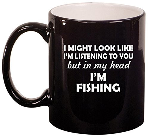 Ceramic Coffee Tea Mug Cup In My Head I'm Fishing Funny (Black)