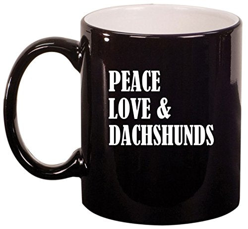 Ceramic Coffee Tea Mug Cup Peace Love & Dachshunds (Black)