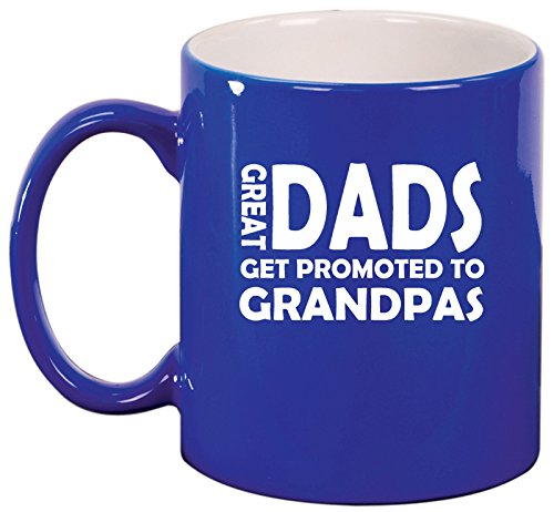 Ceramic Coffee Tea Mug Cup Great Dads Get Promoted to Grandpas (Blue)