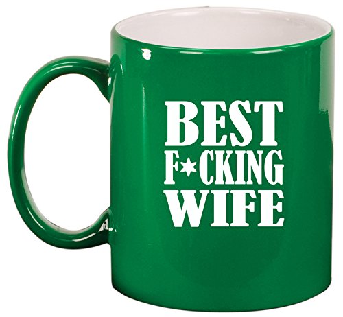 Ceramic Coffee Tea Mug Cup Best F ing Wife (Green)