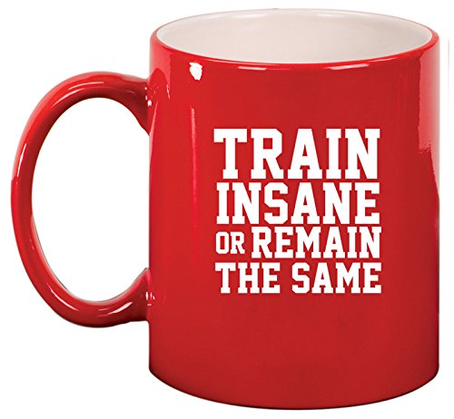 Ceramic Coffee Tea Mug Fitness Train Insane Or Remain The Same (Red)