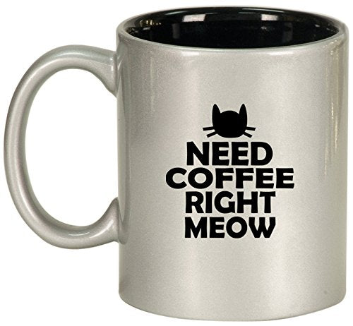 Ceramic Coffee Tea Mug Cup Cat Need Coffee Right Meow (Silver)